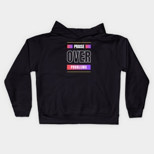 Praise Over Problems | Christian Kids Hoodie